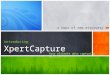 A tour of new discovery introducing XpertCapture Your ultimate data capturing solution