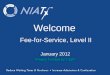 (Title) Name(s) of presenter(s) Organizational Affiliation Welcome Fee-for-Service, Level II January 2012 Project Funded by CSAT