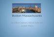 Boston Massachusetts By: Ellen Casteen, Kaleb Dale and Lester Mejia