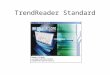 TrendReader Standard. is a powerful, versatile, and easy-to-use software package designed exclusively for ACR’s:  SmartReader Plus  SmartReader  OWL