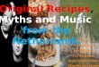 Original Recipes, Myths and Music from the Netherlands Made by: Yifen Bensmann Jessie Collart Lisa Rozendal Anne-Sophie Otten Xhanthy den Haage