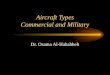 Aircraft Types Commercial and Military Dr. Osama Al-Habahbeh