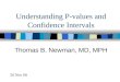 Understanding P-values and Confidence Intervals Thomas B. Newman, MD, MPH 20 Nov 08