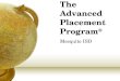 The Advanced Placement Program ® Mesquite ISD. What is an “AP” Course? AP stands for “Advanced Placement” AP classes are taught at the college level This
