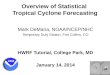 Overview of Statistical Tropical Cyclone Forecasting Mark DeMaria, NOAA/NCEP/NHC Temporary Duty Station, Fort Collins, CO HWRF Tutorial, College Park,