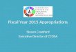 Fiscal Year 2015 Appropriations Steven Crawford Executive Director of CCOSA
