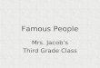 Famous People Mrs. Jacobâ€™s Third Grade Class. zora neale hurston By: Amanda