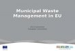 Municipal Waste Management in EU DG Environment European Commission