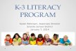 K-3 LITERACY PROGRAM Karen Robinson, Associate Director Granite School District January 7, 2014