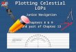 1 Plotting Celestial LOPs Junior Navigation Chapters 8 & 9 and part of Chapter 13