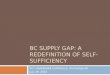 BC SUPPLY GAP: A REDEFINITION OF SELF- SUFFICIENCY 32 nd USAEE/IAEE Conference, Anchorage AK July 29, 2013