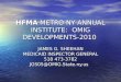 HFMA METRO NY ANNUAL INSTITUTE: OMIG DEVELOPMENTS-2010 JAMES G. SHEEHAN MEDICAID INSPECTOR GENERAL 518 473-3782 JGS05@OMIG.State.ny.us