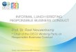 INFORMAL LUNCH BRIEFING RESPONSIBLE BUSINESS CONDUCT Prof. Dr. Roel Nieuwenkamp Chair of the OECD Working Party on Responsible Business Conduct Email: