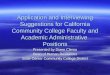 Application and Interviewing Suggestions for California Community College Faculty and Academic Administrative Positions Presented by Diane Clerou Dean