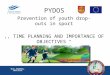 PYDOS Prevention of youth drop-outs in sport,, TIME PLANNING AND IMPORTANCE OF OBJECTIVES " By K. Bagdonas, 2012-12-22