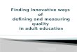 1 Presentation on Quality Grundtvig Learning Partnership - Catherine Cooney, Co Galway VEC