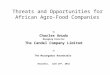 Threats and Opportunities for African Agro-Food Companies By Charles Anudu Managing Director The Candel Company Limited At The Mazungumzo Roundtable Brussels,