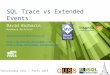 SQLSaturday #251 – Paris 2013 SQL Trace vs Extended Events David Barbarin Database Architect david.barbarin@insentia.ch 