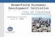 City of Cleveland Brownfield Economic Development Initiative Greenhouse Project June 5, 2009
