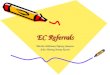 EC Referrals Marsha Holleman/Nancy Simmons Jolee Harney/Jenny Kurzer