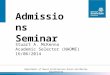 Department of Naval Architecture Ocean and Marine Engineering Admissions Seminar Stuart A. McKenna Academic Selector (NAOME) 16/06/2014