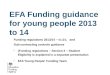 EFA Funding guidance for young people 2013 to 14 Funding regulations 2013/14 – v1.01; and Sub-contracting controls guidance -(Funding regulations – Section