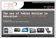 Go to View > Header & Footer to edit October 12, 2014 | slide 1 RSCs – Stimulating and supporting innovation in learning The use of Tablet Devices in Education