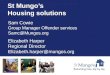 St Mungo’s Housing solutions Sam Cowie Group Manager Offender services Samc@Mungos.org Elizabeth Harper Regional Director Elizabeth.harper@mungos.org