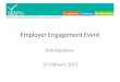 Employer Engagement Event Rob Blackman 15 February 2013