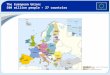 The European Union: 500 million people – 27 countries Member states of the European Union Candidate countries