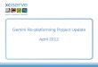 Gemini Re-platforming Project Update April 2012. This presentation is to provide an overview of the Gemini Re-platforming Project (GRP) and provide early