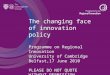 The changing face of innovation policy Programme on Regional Innovation University of Cambridge Belfast,17 June 2010 PLEASE DO NOT QUOTE WITHOUT PERMISSION