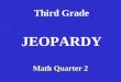 Third Grade Math Quarter 2 JEOPARDY RouterModesWANEncapsulationWANServicesRouterBasicsRouterCommands 100 200 300 400 500RouterModesWANEncapsulationWANServicesRouterBasicsRouterCommands