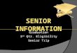 SENIOR INFORMATION Graduation 3 rd Qtr. Eligibility Senior Trip