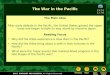 The War in the Pacific The Main Idea After early defeats in the Pacific, the United States gained the upper hand and began to fight its way island by island