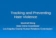 Tracking and Preventing Hate Violence Marshall Wong Hate Crime Coordinator Los Angeles County Human Relations Commission