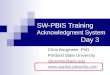 SW-PBIS Training Acknowledgment System Day 3 Chris Borgmeier, PhD Portland State University cborgmei@pdx.edu 