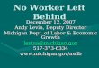 No Worker Left Behind December 12, 2007 Andy Levin, Deputy Director Michigan Dept. of Labor & Economic Growth levina@michigan.gov 517-373-6334