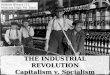Modern History 112 Moncton High, Mr. Binet. The principles of capitalism were developed over time and influenced by writers such as Adam Smith (The Wealth