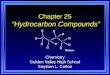 Chapter 25 “Hydrocarbon Compounds” Chemistry Golden Valley High School Stephen L. Cotton