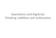 Operations and Algebraic Thinking: Addition and Subtraction