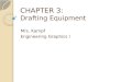 CHAPTER 3: Drafting Equipment Mrs. Kampf Engineering Graphics I