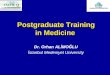 Postgraduate Training in Medicine Dr. Orhan ALİMOĞLU İstanbul Medeniyet University