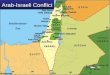 Arab-Israeli Conflict. Sykes-Picot Agreement 1916 Secret Agreement between France & Britain Defined the spheres of influence that France & Britain would