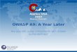 AppSec USA 2014 Denver, Colorado OWASP A9: A Year Later Are you still using components with known vulnerabilities?