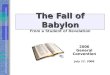 The Fall of Babylon The Fall of Babylon From a Student of Revelation 2006 General Convention July 17, 2006