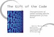 The Gift of the Code Emergent forms of online sociality and the development of Linux kernel Amilla Maria Anthi Kastrinou Theodoropoulou Department of Anthropology