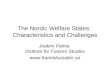 The Nordic Welfare States: Characteristics and Challenges Joakim Palme Institute for Futures Studies 