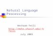 Natural Language Processing Heshaam Feili http://mehr.sharif.edu/~hfaili July 2003
