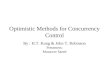 Optimistic Methods for Concurrency Control By : H.T. Kung & John T. Robinson Presenters: Munawer Saeed